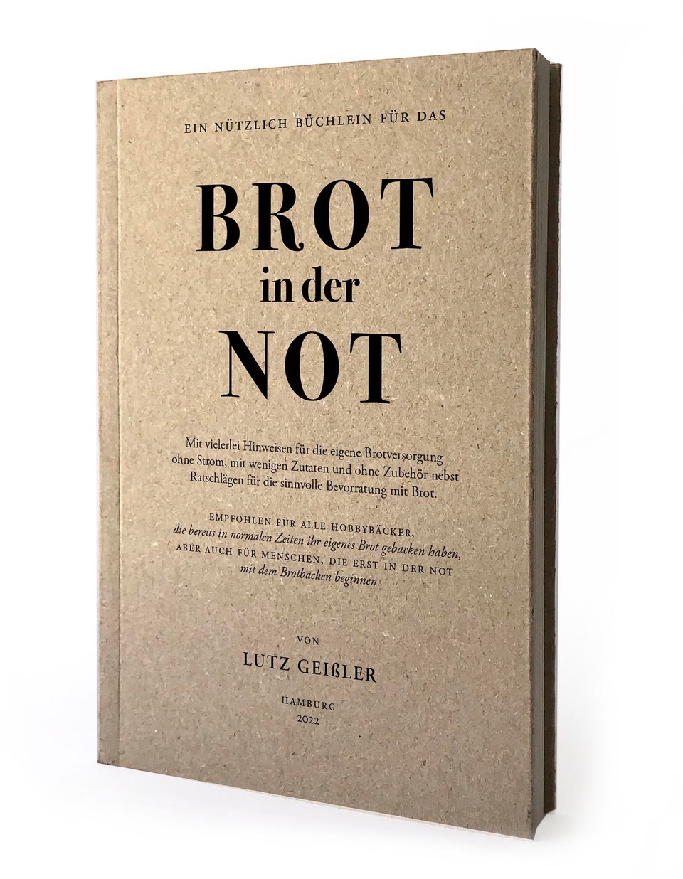 Lutz Geißler Brotbackbuch - Brot in der Not mit praktischen Rezepten und Lösungen für fehlende Zutaten